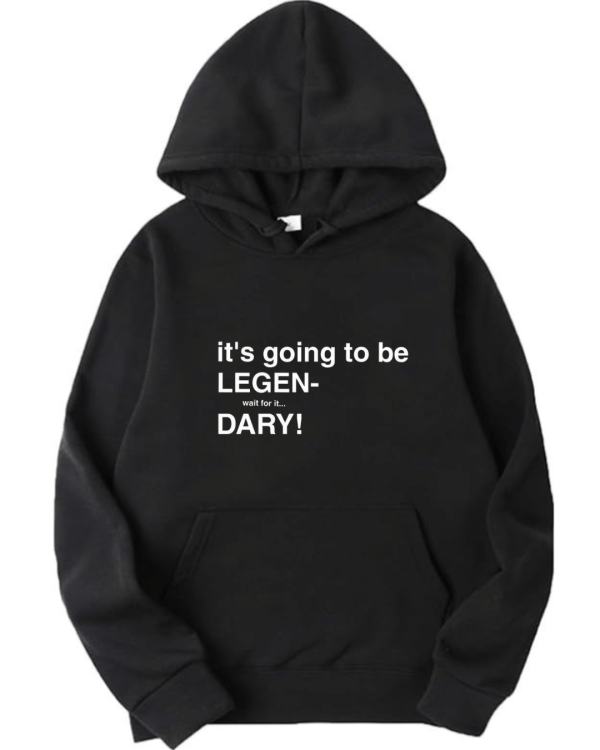 HIMYM - It's Going To Be Legendary Hoodie