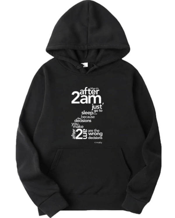 HIMYM - Just Go To Sleep After 2 AM Hoodie HIMYM - Just Go To Sleep After 2 AM Hoodie