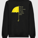HIMYM - There Are Alot Reasons Why Big Things Happens In Our Life Sweatshirt