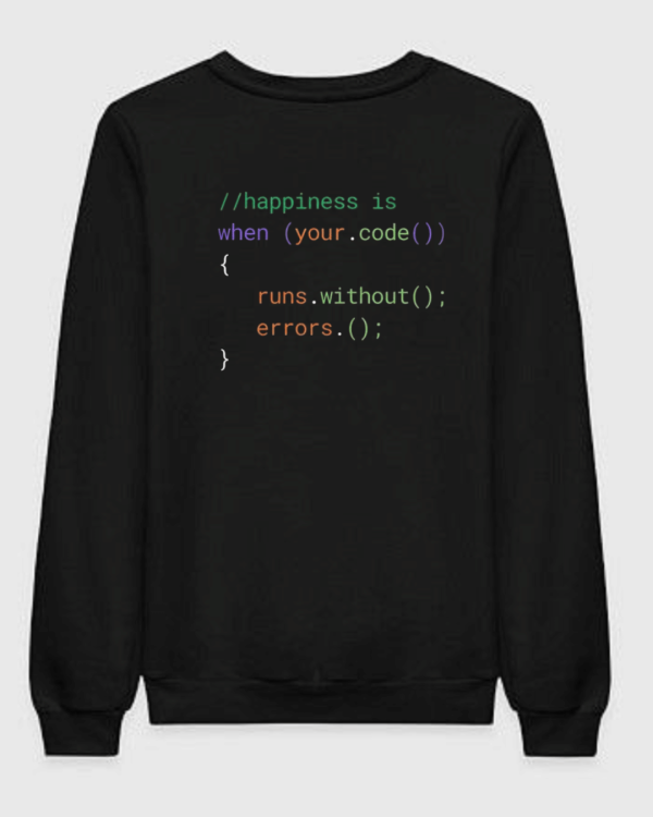 Happiness Is When Your Code Runs Without Errors Sweatshirt