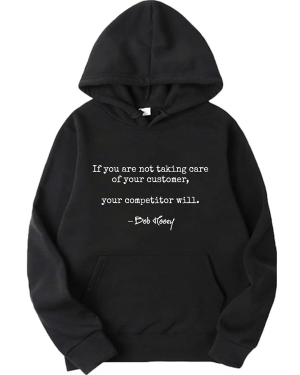 If You're Not Taking Care Of Your Customer Your Competitor Will Hoodie