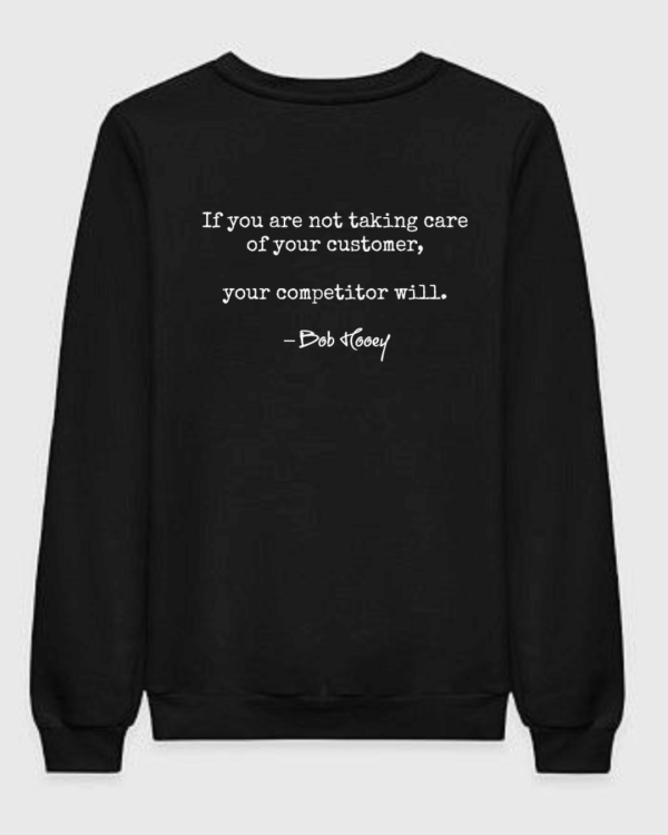 If You're Not Taking Care Of Your Customer Your Competitor Will Sweatshirt If You're Not Taking Care Of Your Customer Your Competitor Will Sweatshirt