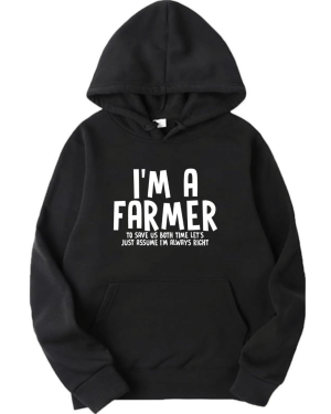 I'm A Farmer To Save Time Let's Assume I'm Always Right Hoodie