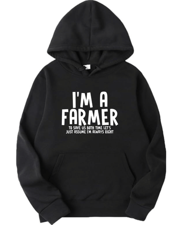 I'm A Farmer To Save Time Let's Assume I'm Always Right Hoodie I'm A Farmer To Save Time Let's Assume I'm Always Right Hoodie