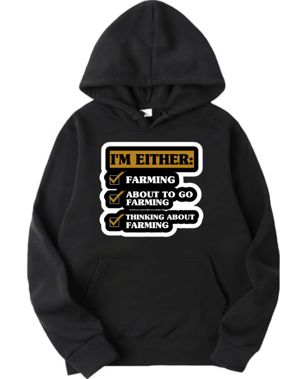 I'm Either Farming Hoodie