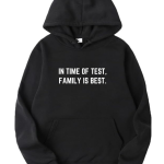 In Time Of Test Family Is Best Hoodie