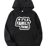 It's A Family Thing Hoodie