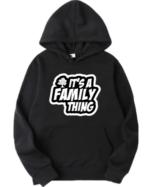 It's A Family Thing Hoodie