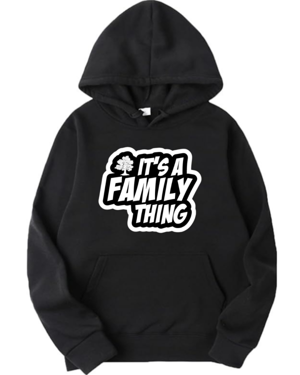 It's A Family Thing Hoodie