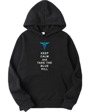 Keep Calm And Take The Blue Pill Hoodie