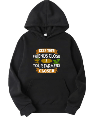 Keep Your Friends Close And Your Farmers Closer Hoodie