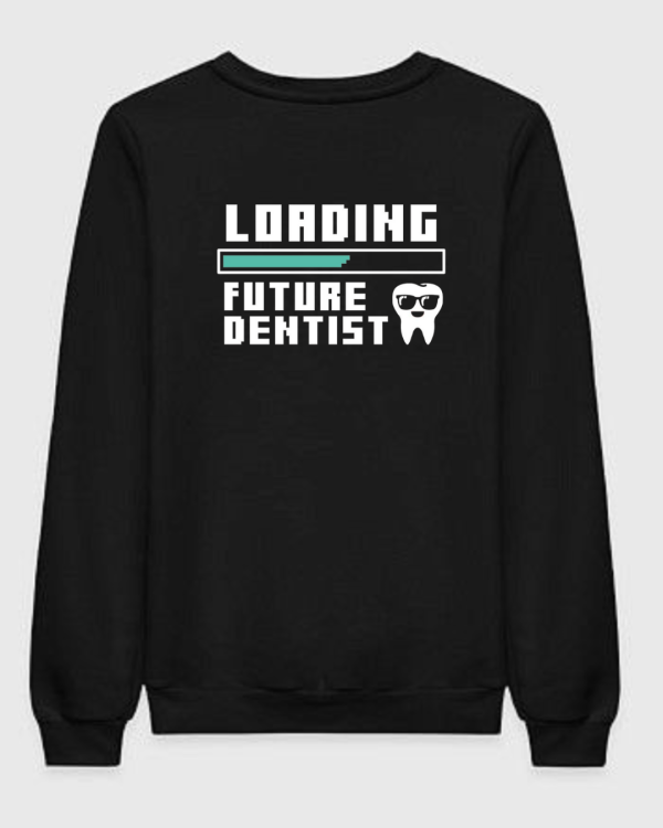 Loading Future Dentists Sweatshirt