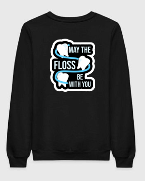 May The Flosses Be With You Sweatshirt