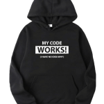 My Code Works Hoodie