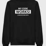 My Code Works Sweatshirt