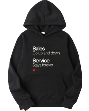 Sales Go Up And Down Service Stays Forever Hoodie