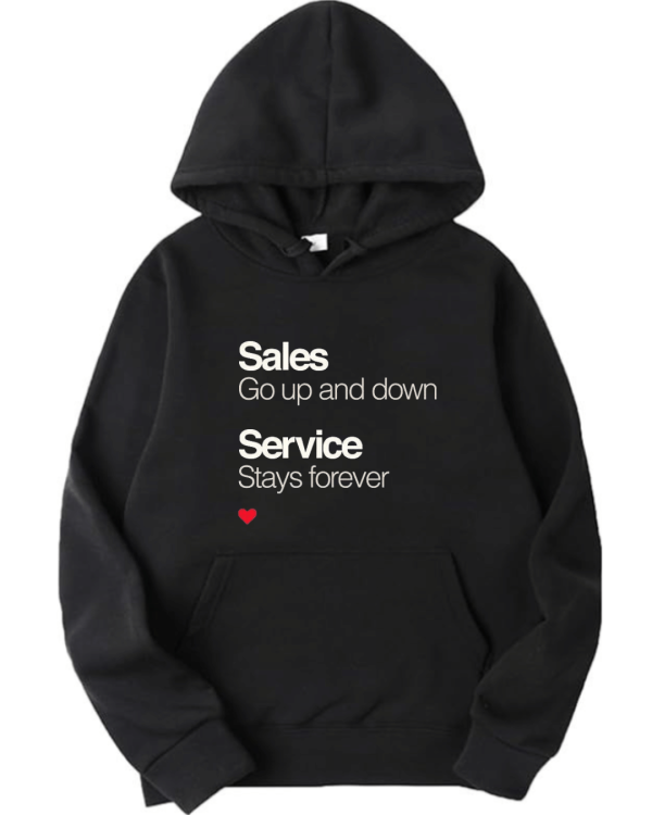 Sales Go Up And Down Service Stays Forever Hoodie