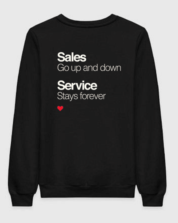 Sales Go Up And Down Service Stays Forever Sweatshirt Sales Go Up And Down Service Stays Forever Sweatshirt