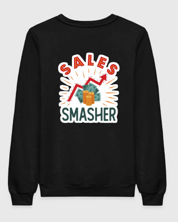Sales Smasher Sweatshirt