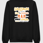 Salesman Like A Normal Man But Cooler Sweatshirt