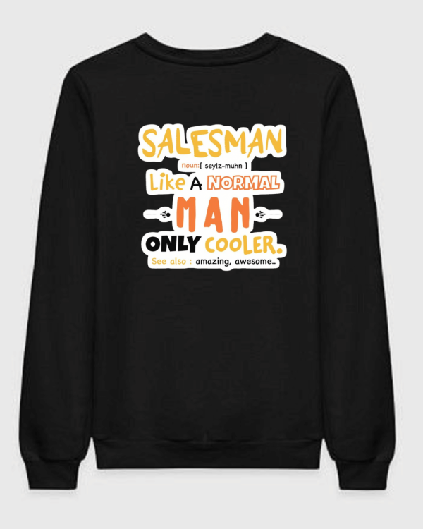 Salesman Like A Normal Man But Cooler Sweatshirt