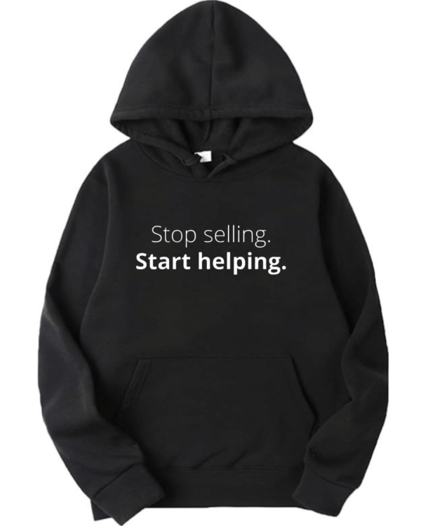 Stop Selling Start Helping Hoodie