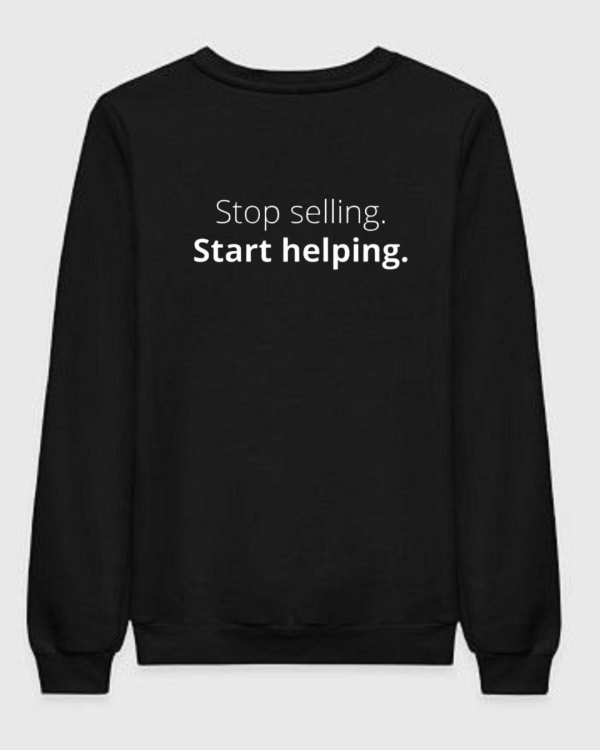 Stop Selling Start Helping Sweatshirt