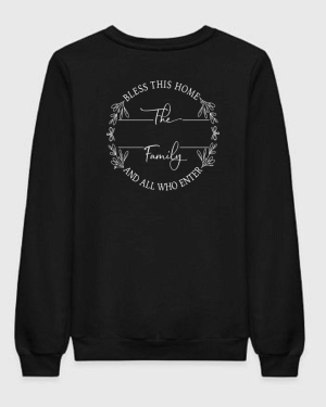 The Family Bless This Home And All Who Enter Sweatshirt