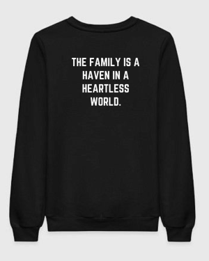 The Family Is A Heaven In A Heartless World Sweatshirt