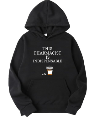 This Pharmacist Is Indispensable Hoodie