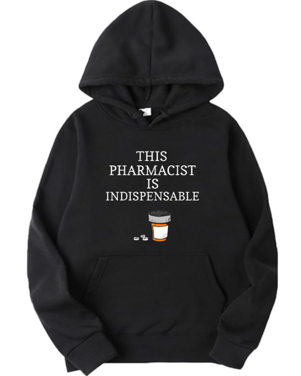 This Pharmacist Is Indispensable Hoodie