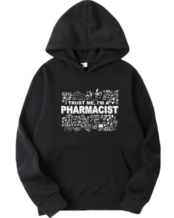 Trust Me I'm A Pharmacist Hoodie