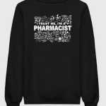 Trust Me I'm A Pharmacist Sweatshirt