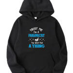 Trust Me I'm A Pharmacist You Won't Feel A Thing Hoodie