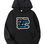 You Are CSS To My HTML Hoodie