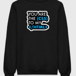 You Are CSS To My HTML Sweatshirt