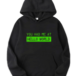 You Had Me At Hello World Hoodie