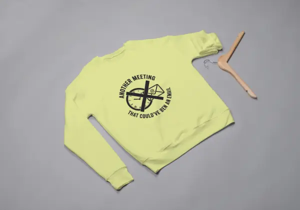 Another meeting that could've been an email Sweatshirt beige