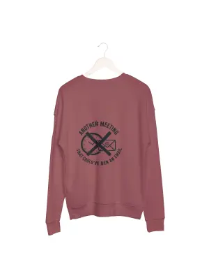 Another meeting that could've been an email Sweatshirt medium red