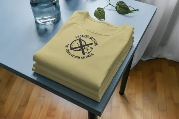 Another meeting that could've been an email T-shirt beige (1)
