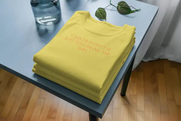 Career path?I’m just following the WiFi T-shirt mustard