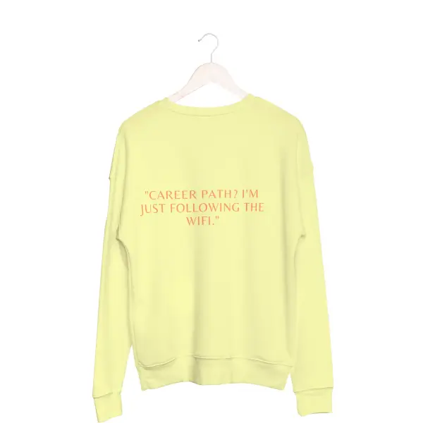 Career path,I'm just following the wifi Sweatshirt beige