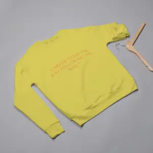 Career path,I'm just following the wifi Sweatshirt mustard