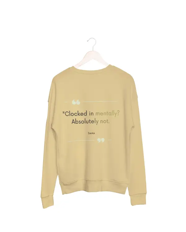 Clocked in mentally, Absolutely not Sweatshirt beige