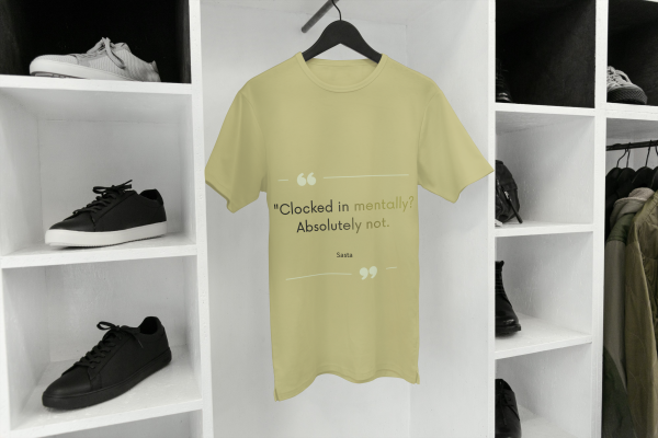 Clocked in mentally?absolutely not T-shirt beige