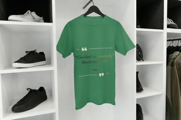 Clocked in mentally?absolutely not T-shirt green