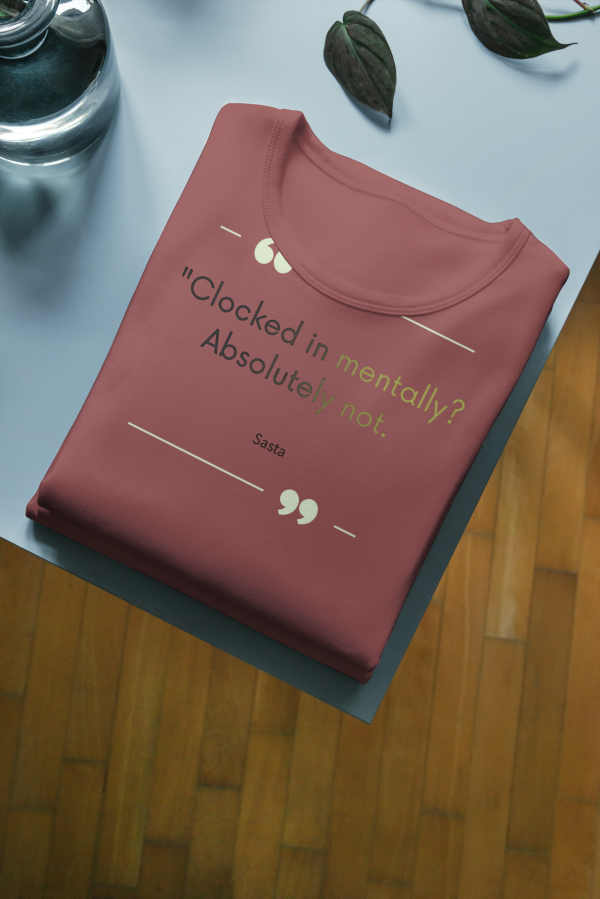 Clocked in mentally?absolutely not T-shirt medium red