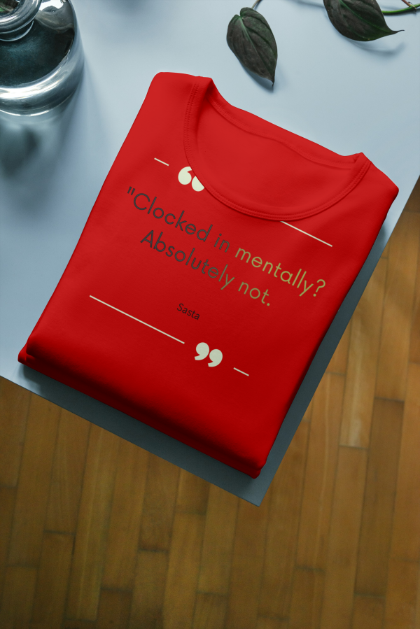 Clocked in mentally?absolutely not T-shirt mustard
