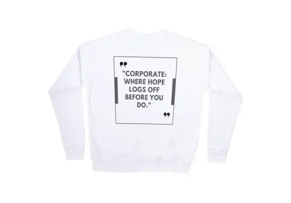 Coorperate Where Hopes Log Off Before You Do Sweatshirt