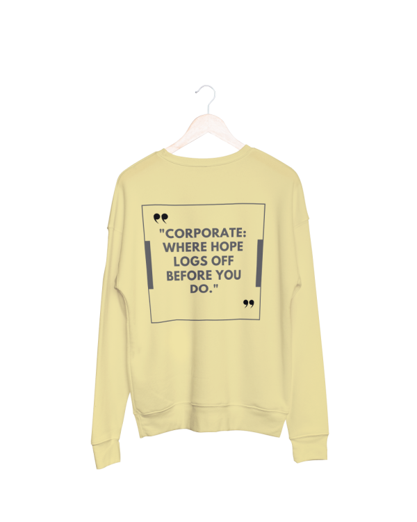 Coorperate Where Hopes Log Off Before You Do Sweatshirt Beige